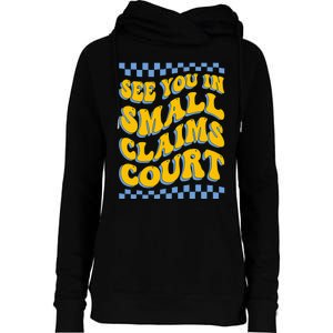 See You In Small Claims Court Funny Retro Groovy Womens Funnel Neck Pullover Hood