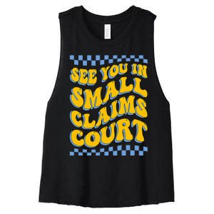 See You In Small Claims Court Funny Retro Groovy Women's Racerback Cropped Tank