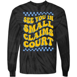 See You In Small Claims Court Funny Retro Groovy Tie-Dye Long Sleeve Shirt