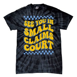 See You In Small Claims Court Funny Retro Groovy Tie-Dye T-Shirt