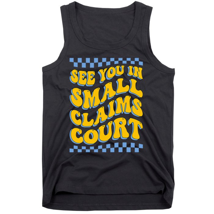 See You In Small Claims Court Funny Retro Groovy Tank Top