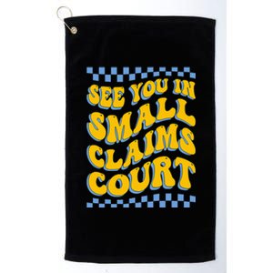 See You In Small Claims Court Funny Retro Groovy Platinum Collection Golf Towel