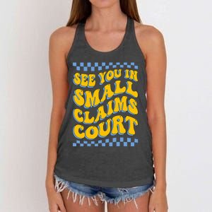 See You In Small Claims Court Funny Retro Groovy Women's Knotted Racerback Tank