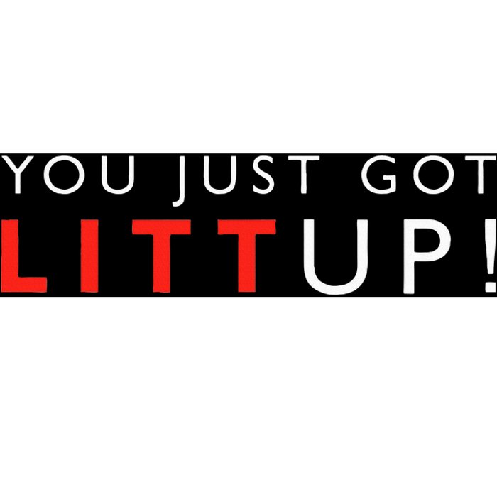 Suits You Just Got Litt Up! Funny Sayings Bumper Sticker