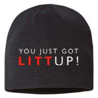 Suits You Just Got Litt Up! Funny Sayings Sustainable Beanie