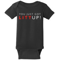 Suits You Just Got Litt Up! Funny Sayings Baby Bodysuit