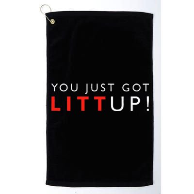 Suits You Just Got Litt Up! Funny Sayings Platinum Collection Golf Towel