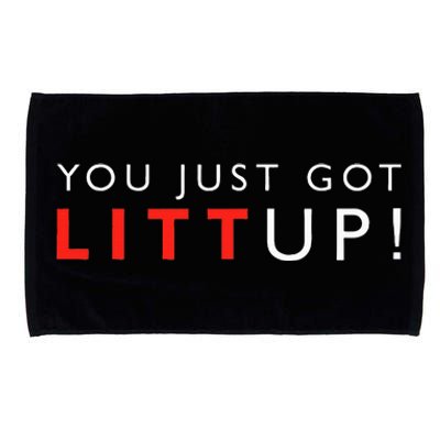 Suits You Just Got Litt Up! Funny Sayings Microfiber Hand Towel