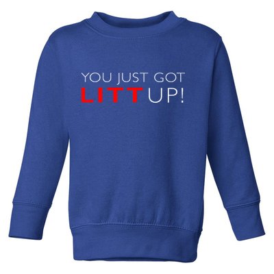 Suits You Just Got Litt Up! Funny Toddler Sweatshirt