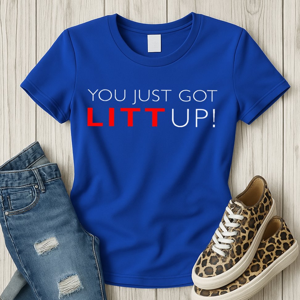 Suits You Just Got Litt Up! Funny Womens T-Shirt
