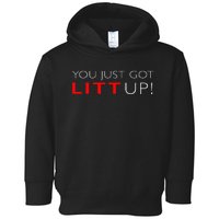 Suits You Just Got Litt Up! Funny For Toddler Hoodie