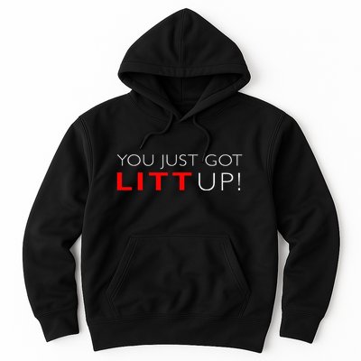 Suits You Just Got Litt Up! Funny For Hoodie