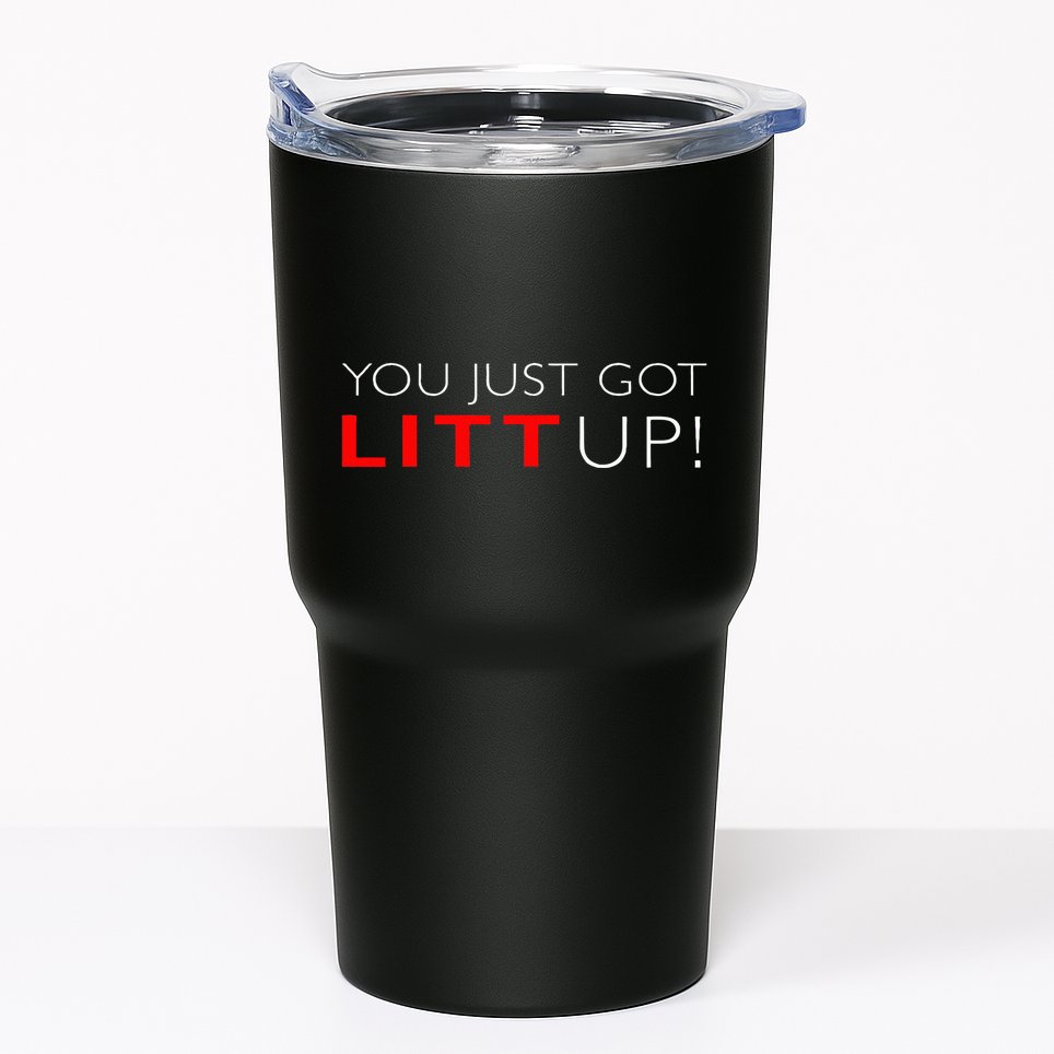 Suits You Just Got Litt Up! Funny For Tumbler