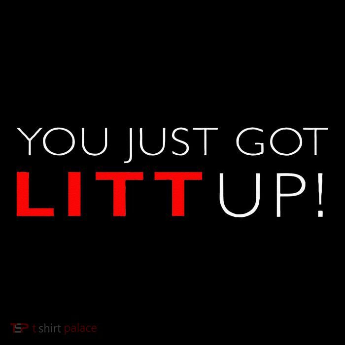 Suits You Just Got Litt Up! Funny For Poster