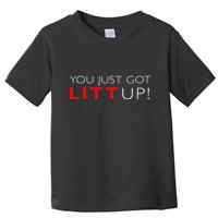 Suits You Just Got Litt Up! Funny For Toddler T-Shirt