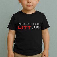 Suits You Just Got Litt Up! Funny For Toddler T-Shirt
