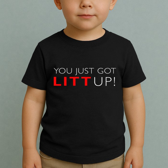 Suits You Just Got Litt Up! Funny For Toddler T-Shirt