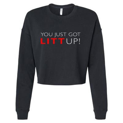 Suits You Just Got Litt Up! Funny For Cropped Pullover Crew