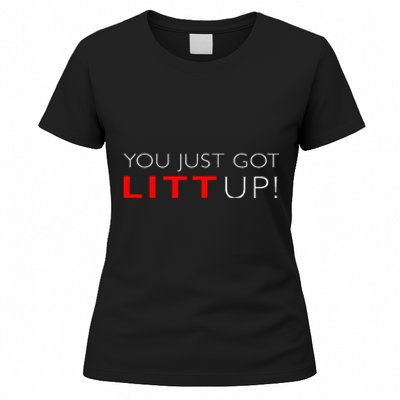 Suits You Just Got Litt Up! Funny For Women's T-Shirt