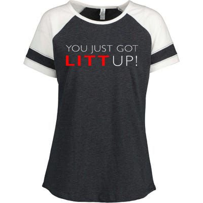 Suits You Just Got Litt Up! Funny For Enza Ladies Jersey Colorblock Tee