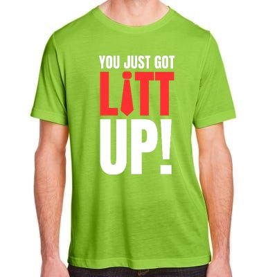 Suits You Just Got Litt Up! Funny Sayings Adult ChromaSoft Performance T-Shirt