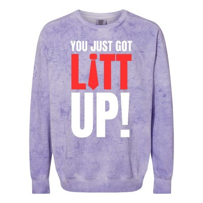 Suits You Just Got Litt Up! Funny Sayings Colorblast Crewneck Sweatshirt