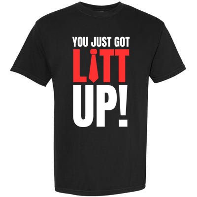 Suits You Just Got Litt Up! Funny Sayings Garment-Dyed Heavyweight T-Shirt