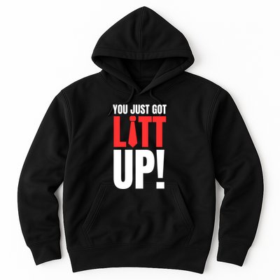 Suits You Just Got Litt Up! Funny Sayings Hoodie