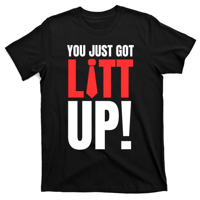 Suits You Just Got Litt Up! Funny Sayings T-Shirt