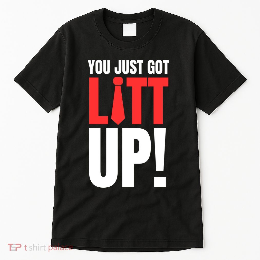Suits You Just Got Litt Up! Funny Sayings Tall T-Shirt