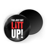 Suits You Just Got Litt Up! Funny Sayings Magnet