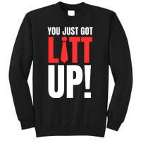 Suits You Just Got Litt Up! Funny Sayings Tall Sweatshirt