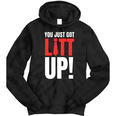 Suits You Just Got Litt Up! Funny Sayings Tie Dye Hoodie