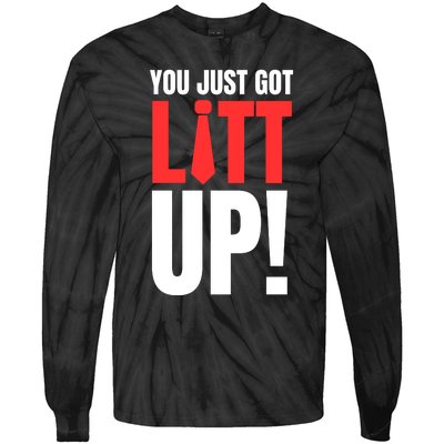 Suits You Just Got Litt Up! Funny Sayings Tie-Dye Long Sleeve Shirt