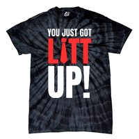 Suits You Just Got Litt Up! Funny Sayings Tie-Dye T-Shirt