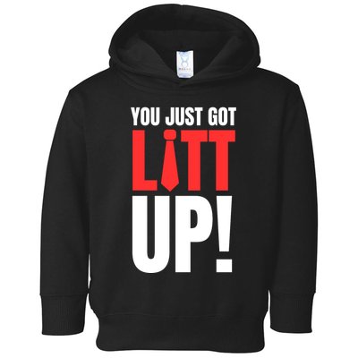 Suits You Just Got Litt Up! Funny Sayings Toddler Hoodie