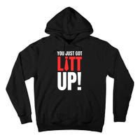 Suits You Just Got Litt Up! Funny Sayings Tall Hoodie