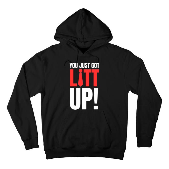 Suits You Just Got Litt Up! Funny Sayings Tall Hoodie