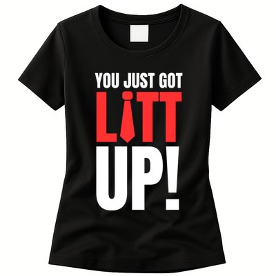 Suits You Just Got Litt Up! Funny Sayings Womens T-Shirt