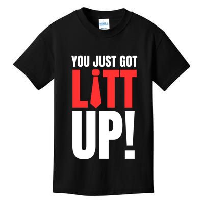 Suits You Just Got Litt Up! Funny Sayings Kids T-Shirt
