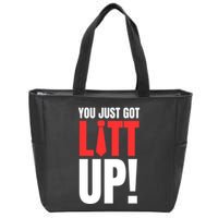 Suits You Just Got Litt Up! Funny Sayings Zip Tote Bag