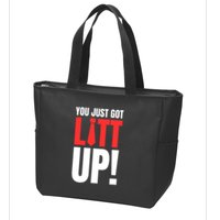 Suits You Just Got Litt Up! Funny Sayings Zip Tote Bag