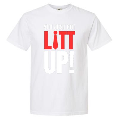 Suits You Just Got Litt Up! Funny Sayings Garment-Dyed Heavyweight T-Shirt