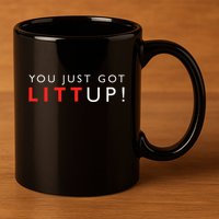 Suits You Just Got Litt Up! Funny Sayings 11oz C Handle Ceramic Mug