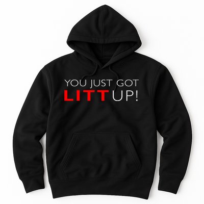 Suits You Just Got Litt Up! Funny Design Hoodie
