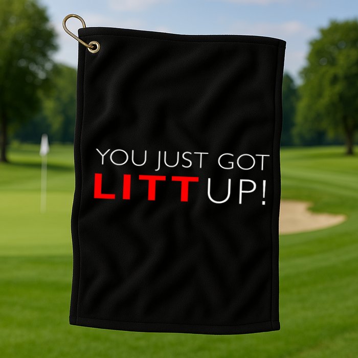 Suits You Just Got Litt Up! Funny Design Golf Towel