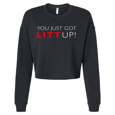Suits You Just Got Litt Up! Funny Design Cropped Pullover Crew