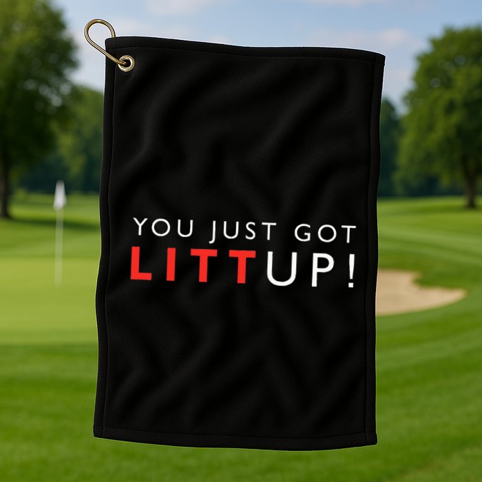 Suits You Just Got Litt Up Golf Towel
