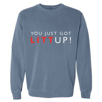 Suits You Just Got Litt Up Garment-Dyed Sweatshirt