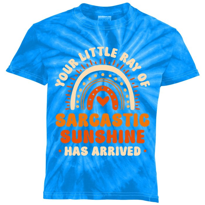 Sarcastic Your Little Ray Of Sarcastic Sunshine Has Arrived Gift Kids Tie-Dye T-Shirt